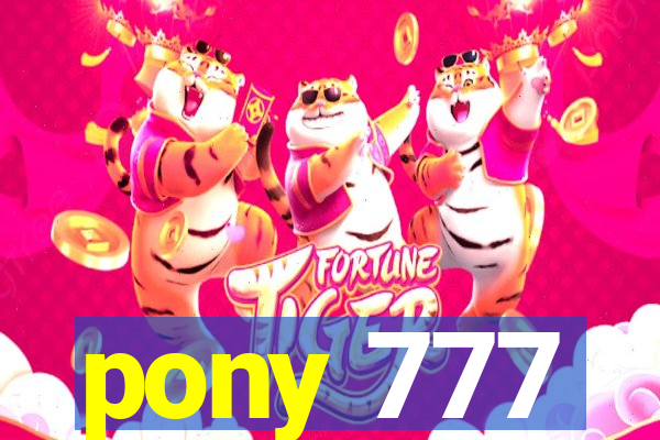 pony 777